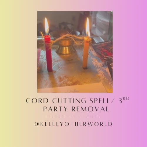Cord cutting spell/3rd party removal